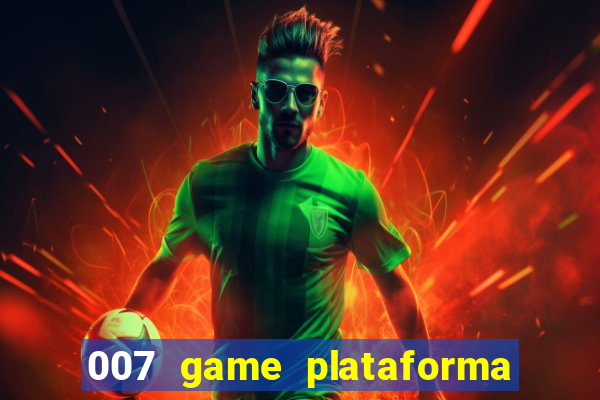 007 game plataforma de jogos